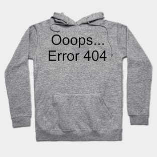 Ooops... Error 404 Hoodie